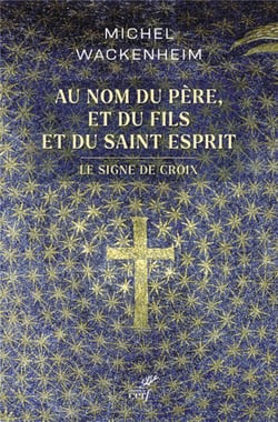 Au nom du père, et du fils et du saint Esprit