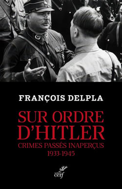 Sur ordre d'Hitler : Crimes passés inaperçus 1933-1945