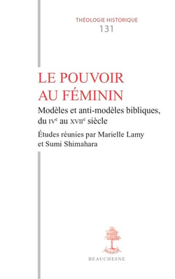 Le pouvoir au féminin : Modèles et anti-modèles bibliques du IVe au XVIIe siècle