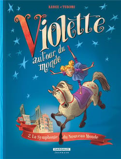 Violette autour du monde Tome 2 - la symphonie du nouveau monde