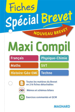 Fiches spécial brevet : maxi compil - français, maths, histoire-géo-EMC, physique-chimie, SVT, techno (nouveau brevet)
