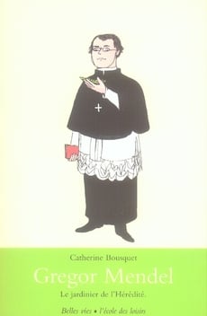Gregor Mendel, le jardinier de l'hérédité