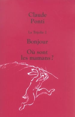 trijolie 2 bonjour ou sont les mamans