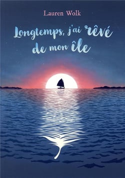 Longtemps, j'ai rêvé de mon île