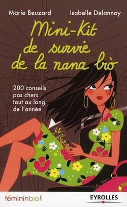 Mini-kit de survie de la nana bio - 200 conseils pas cher tout au long de l'année