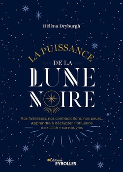 La puissance de la lune noire : nos faiblesses, nos contradictions, nos peurs...