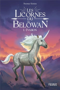 Les licornes du Belöwan Tome 1 : évasion