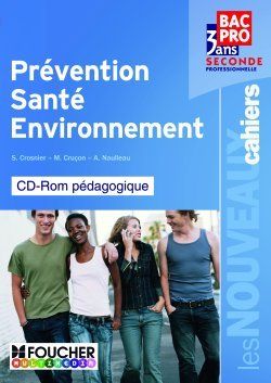 Les nouveaux cahiers - prévention, santé, environnement - 2nde professionnelle - cd-rom pédagogique