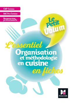 Le petit volum : organisation et méthodologie en cuisine  - révision et entraînement