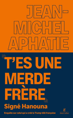"T'es une merde frère" Signé Hanouna : Enquête sur celui qui a créé la Trump télé française