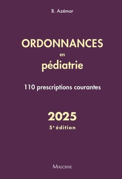 Ordonnances en pédiatrie : 110 prescriptions courantes (édition 2025)
