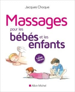Massages pour les bébés et les enfants - de 1 mois à 10 ans (édition 2016)