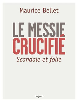 Le messie crucifié - scandale et folie