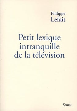 Petit lexique intranquille de la télévision