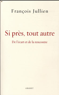 Si près, tout autre - de l'écart et de la rencontre