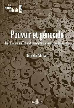 Pouvoir et génocide - Dans l'oeuvre du Tribunal pénal international pour le Rwanda