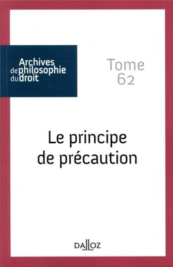 Archives de philosophie du droit Tome 62 : le principe de précaution