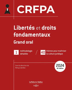 Libertés et droits fondamentaux : 40 thèmes pour maîtriser l'actualité et la culture juridique (édition 2024)
