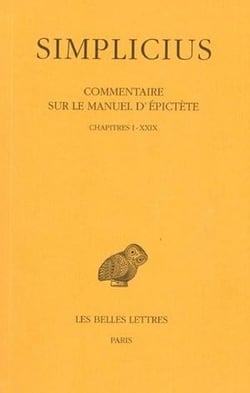 Commentaire sur le Manuel d'Epictète. Tome I : Chapitres I à XXIX