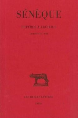 Lettres à Lucilius. Tome III : Livres VIII-XIII