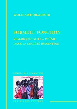 Forme et fonction - remarques sur la poésie dans la société byzantine