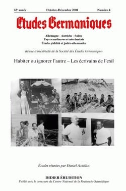Études germaniques - N°4/2008 : Habiter ou ignorer l'autre - Les écrivains de l'exil