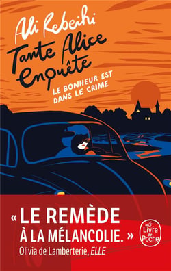 Le Bonheur est dans le crime (Tante Alice enquête, Tome 1)