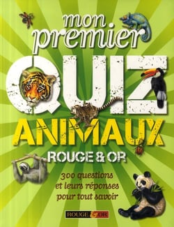 Mon premier quiz animaux - 300 questions et leurs réponses pour tout savoir