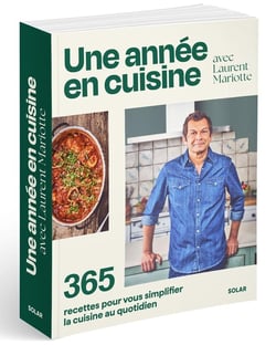 Une année en cuisine avec Laurent Mariotte : 365 recettes pour vous simplifier la cuisine au quotidien