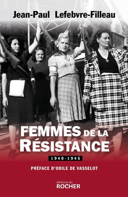 Femmes de la Résistance - 1940-1945