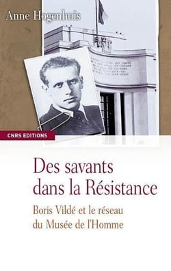 Des savants dans la Résistance - Boris Vildé et le réseau du Musée de l'Homme