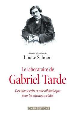 Le laboratoire de Gabriel Tarde - des manuscrits et une bibliothèque pour les sciences sociales