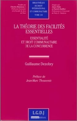La théorie des facilités essentielles - essentialité et droit communautaire de la concurrence
