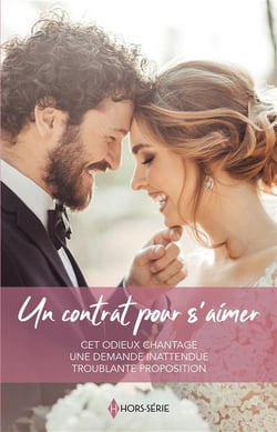 Un contrat pour s'aimer : cet odieux chantage, une demande inattendue, troublante proposition