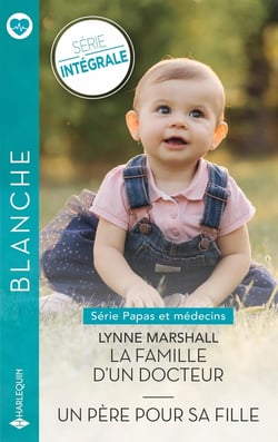 Papas et médecins Tomes 1 et 2 : La famille d'un docteur - Un père pour sa fille