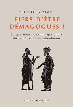 Fiers d'être démagogues ! ce que nous pouvons apprendre de la démocratie athénienne