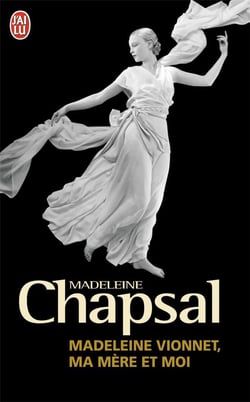 Madeleine Vionnet, ma mère et moi