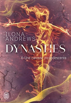 Dynasties Tome 6 : une caresse incandescente