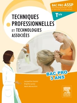 Techniques professionnelles et technologies associées - terminale bac pro assp - travaux dirigés