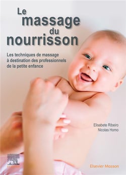 Le massage du nourrisson - les techniques de massage à destination des professionnels de la petite enfance