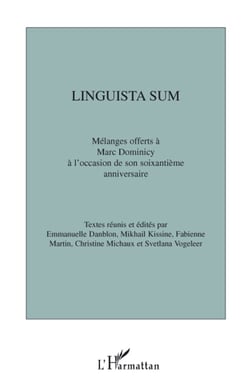 Linguista sum - mélanges offerts à Marc Dominicy à l'occasion de son soixantième anniversaire