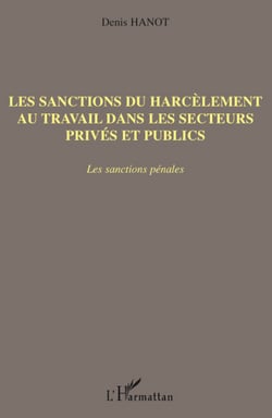 Les sanctions du harcèlement au travail dans les secteurs privés et publics - les sanctions pénales