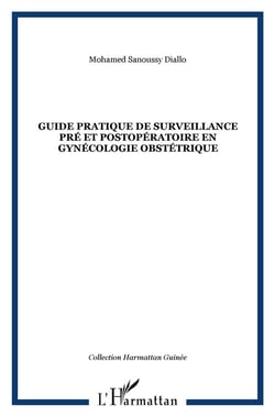 Guide pratique de surveillance pré et postopératoire en gynécologie obstétrique