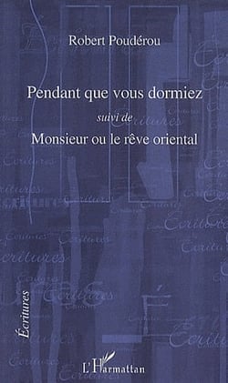 Pendant que vous dormiez - monsieur ou le rêve oriental