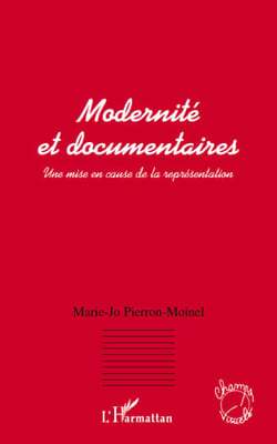 Modernité et documentaires - une mise en cause de la représentation