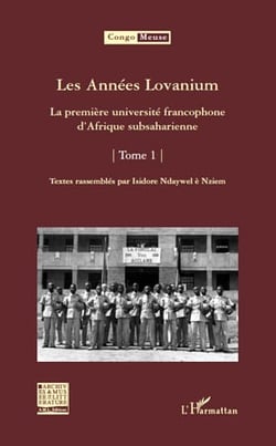 Les années Lovanium t.1 - la première université francophone d'Afrique subsaharienne