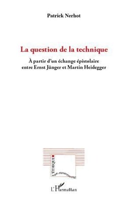 La question de la technique - à partir d'un échange épistolaire entre Ernst Jünger et Martin Heidegger