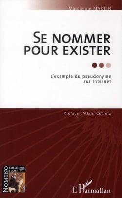 Se nommer pour exister - l'exemple du pseudonyme sur internet