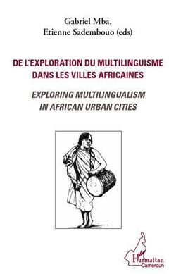 De l'exploration du multilinguisme dans les villes africaines - exploring multilingualism in african urban cities