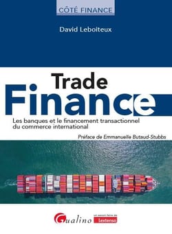 Trade finance : Les banques et le financement transactionnel du commerce international